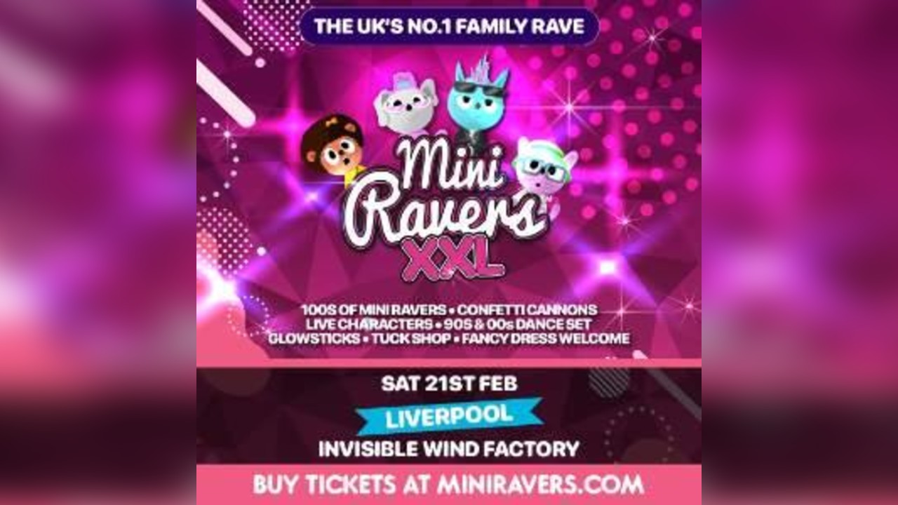 Mini Ravers XXL - Liverpool