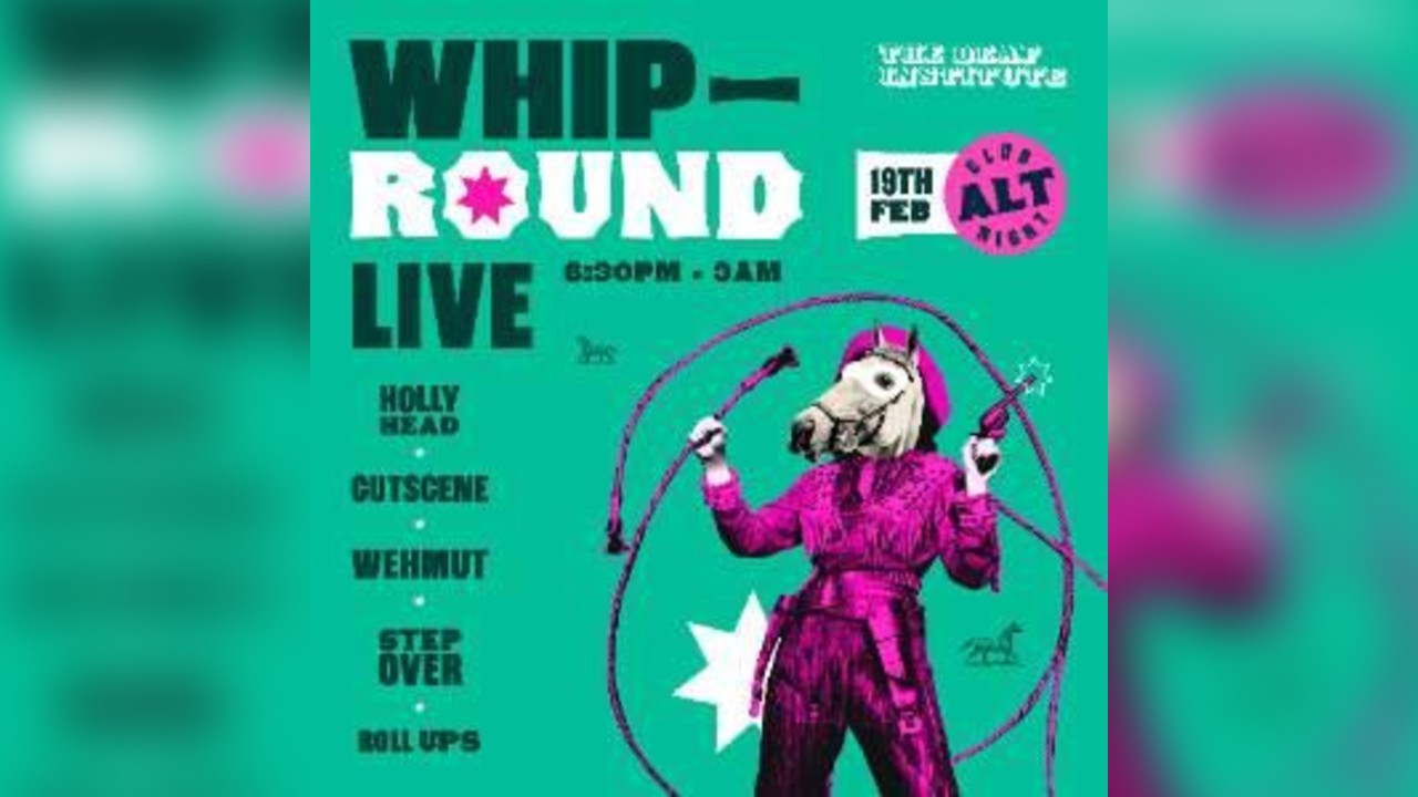 WHIP ROUND LIVE | THURSDAYS AT DEAF | GIG + CLUB