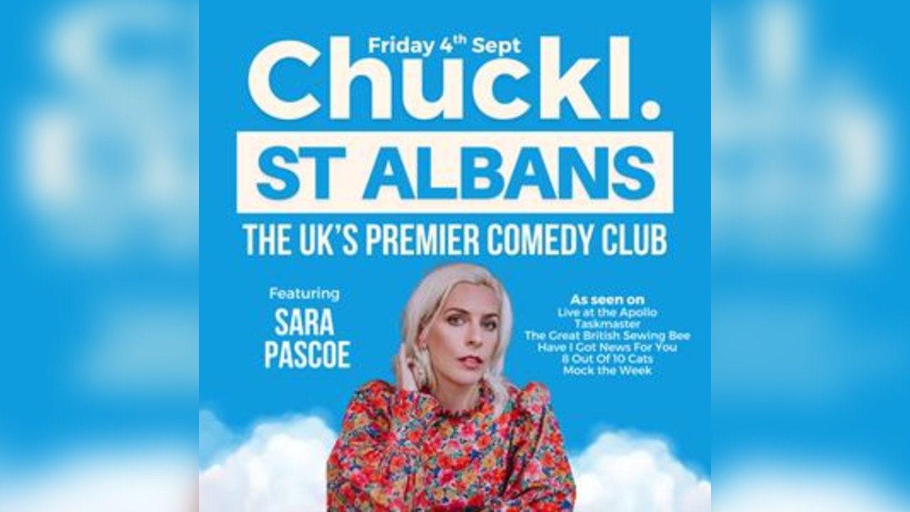Chuckl. St Albans With Sara Pascoe