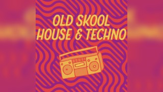 Old Skool House and Techno