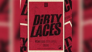 Dirty Laces - EBGBS - Liverpool