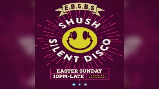 Shush Silent Disco: The Easter Edition 