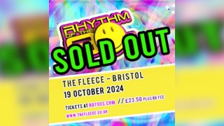 SOLD OUT - Rhythm of the 90s - Live at The Fleece - Sat 19th Oct