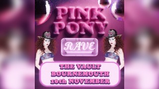 Pink Pony Rave (BOURNEMOUTH)