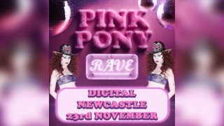 Pink Pony Rave (Newcastle)