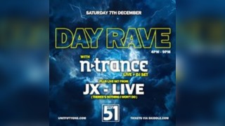 Day Rave with N Trance Live / DJ Set & JX Live