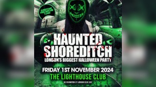 Haunted Shoreditch - London's Biggest Halloween Party