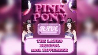 Pink Pony Rave (Bristol)