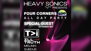 Heavy Sonics Presents...Four Corners 100 Day Party wT>I & more