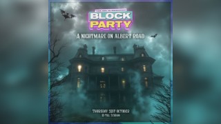 Block Party : A Nightmare On Albert Road. Thursday 31st October