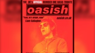 Oasish - No.1 Tribute to Oasis / MK11 Milton Keynes