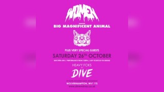 WOMEN present BIG MAGNIFICENT ANIMAL - plus special guests