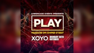 Play @ XOYO - Massacre on Cowper Street [Halloween Special]