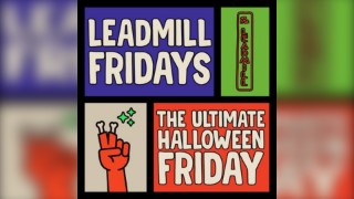 Leadmill Fridays Halloween Special