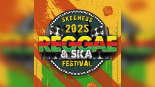 The Skegness Reggae & Ska Festival 2025