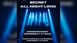 Elation: Secret ALL NIGHT LONG TBA