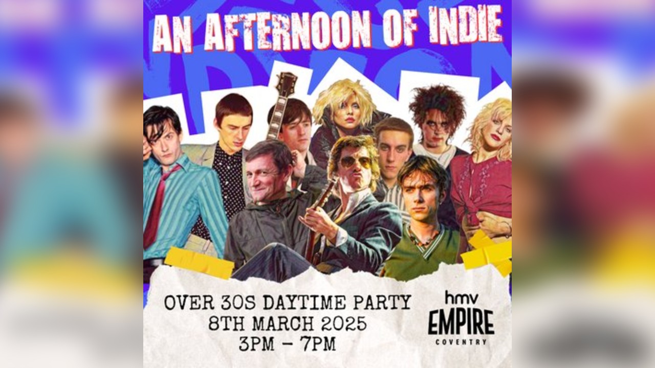 An Afternoon of Indie: COVENTRY (over 30s only) *Last 50 tix*