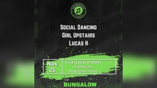 Bungalow Introducing: Social Dancing, Girl Upstairs & Lucas H