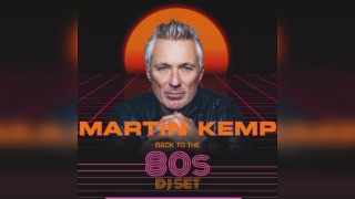 Martin Kemp Back to The 80's DJ Set