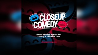 CLOSEUP COMEDY at Herberts Yard - 2025 Opening Week