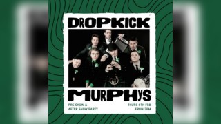 DROPKICK MURPHYS - Pre Show & After Show Parties