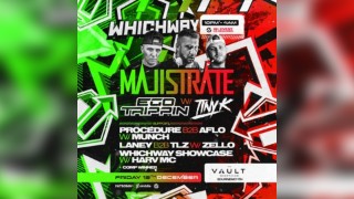 WHICHWAY presents: Majistrate & Ego Trippin @ The Vault