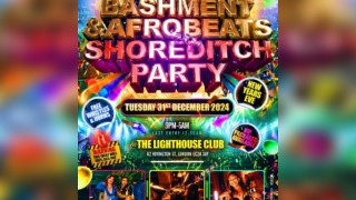 Bashment & Afrobeats - Shoreditch New Years Eve Party