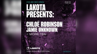 Lakota Presents: Chloé Robinson | Jamie Unknown [FREE ENTRY]