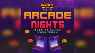 ARCADE NIGHTS AT NQ64 SOHO - Every FRIDAY