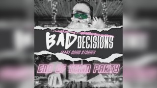 Bad Decisions | Dance, DNB, House, Hip-Hop