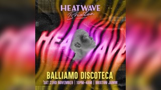 Heatwave with Balliamo Discoteca