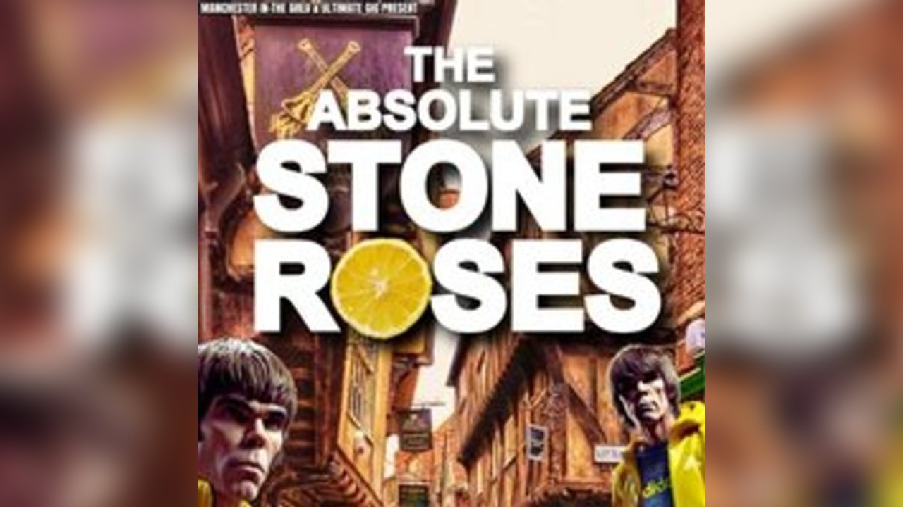 The Absolute Stone Roses- The York Resurrection