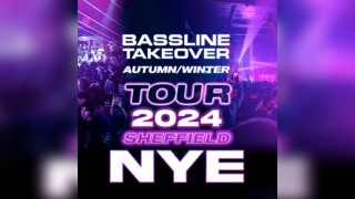 Bassline Takeover Sheffield NYE