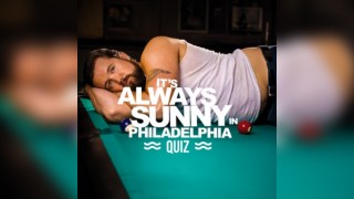 It's Always Sunny In Philadelphia Quiz