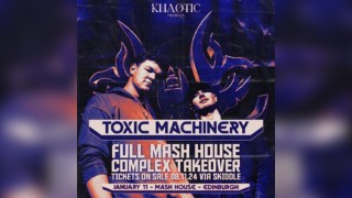 KHAOTIC presents: TOXIC MACHINERY (COMPLEX TAKEOVER)