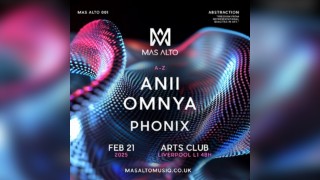 Mas Alto presents. Omnya, Anii + More.