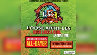 Loose Articles - Kick Like A Girl Extra Time - All-Dayer