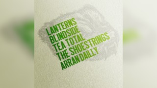 Lanterns + Blindside, Tea Total, The Shoestrings & Arran Dailly