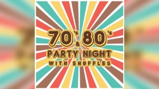 70's & 80's Party Night with 'Shuffles'