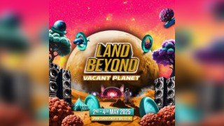 Land Beyond Festival | Vacant Planet | 2nd-4th May 2025