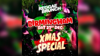 The Reggae Brunch BHAM - Xmas Special - Sat 21st Dec