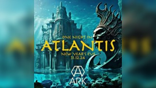 ARK: DNA Events Presents One Night In Atlantis New Years Eve NYE