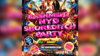 Bashment NYD Shoreditch Party - London's Biggest New Years Day