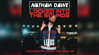 Nathan Dawe: Locked Into The Sounds Tour LEEDS