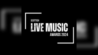 The Scottish Live Music Awards 2024