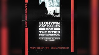 HED Presents: ELOHYMN/Cat Called Dog/The Cities/FirstnameFrank