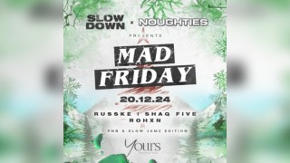 Slow Down X Noughties - MAD FRIDAY (Entry Tickets)