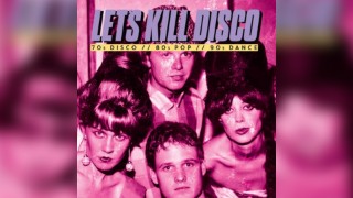 Let's Kill Disco @ CHALK | 70s, 80s, 90s & 00s