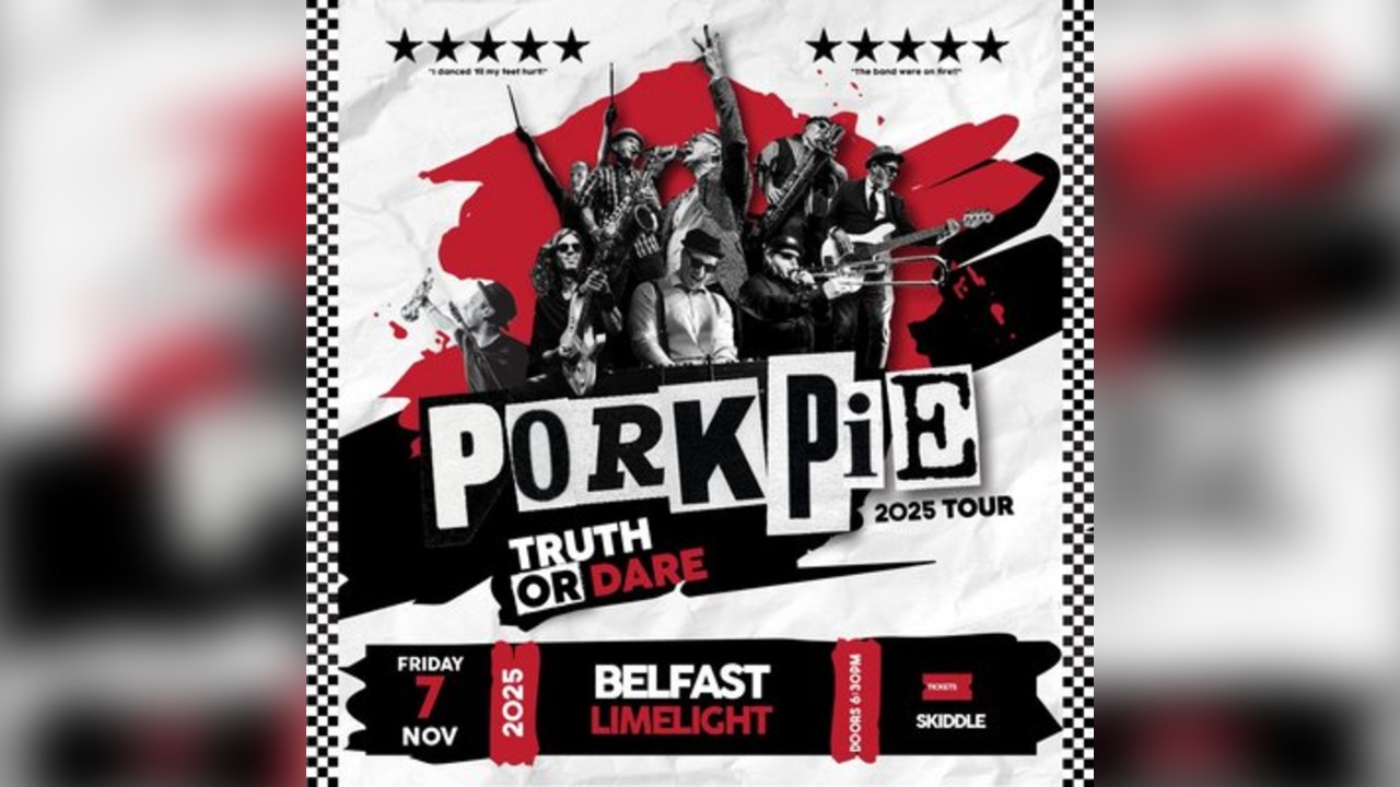 PorkPie Live plus DJ's at The Limelight 1, Belfast