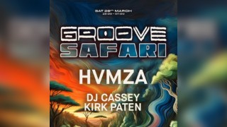 Groove Safari Pres: Hvmza & Cassey